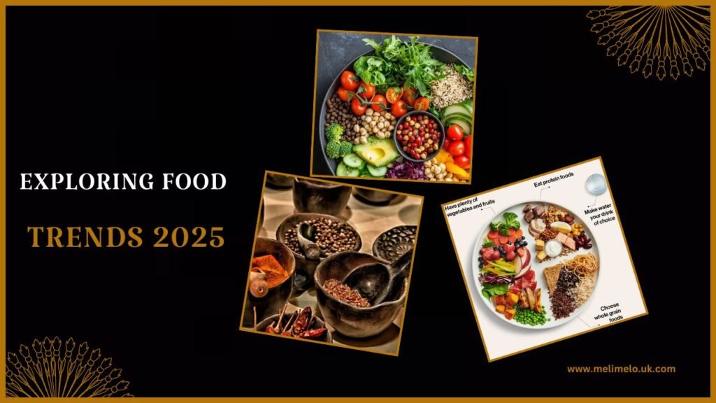 Exploring Food Trends 2025: What’s Cooking in the Future?